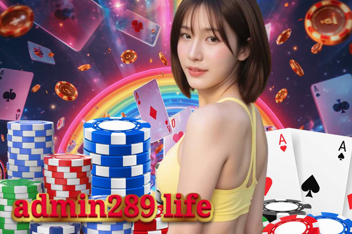 admin289 life สล็อต
